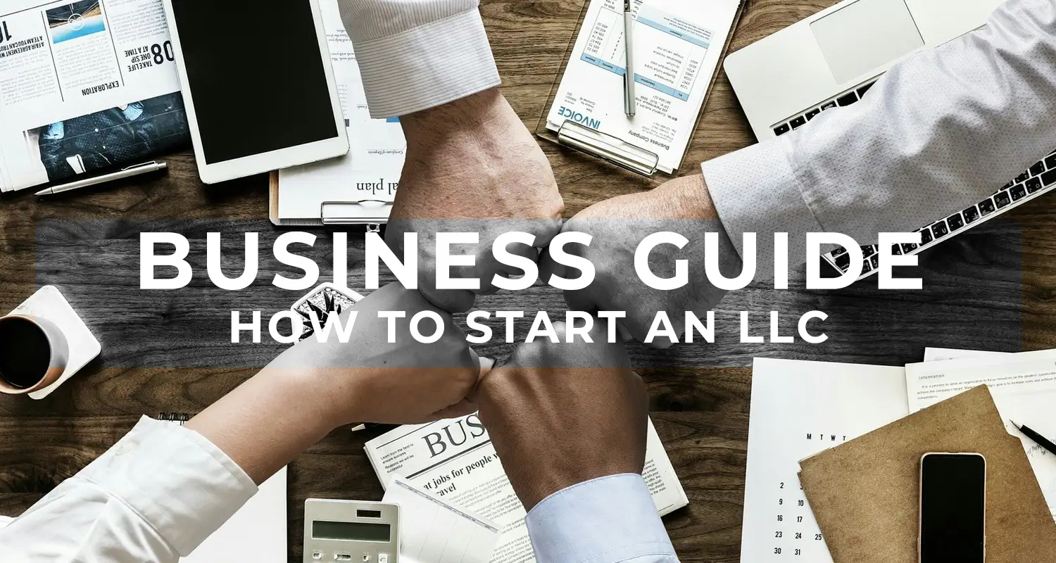 How to Start an LLC: A Comprehensive Guide for Entrepreneurs 27 How to Start an LLC: A Business Guide for Entrepreneurs